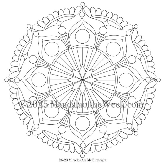 Mandala of the Week 26-23 Miracles are My Birthright — Outline for Coloring