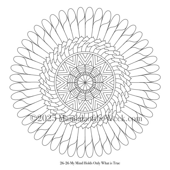 Mandala of the Week 26-26 My Mind Holds Only What is True — Outline for Coloring