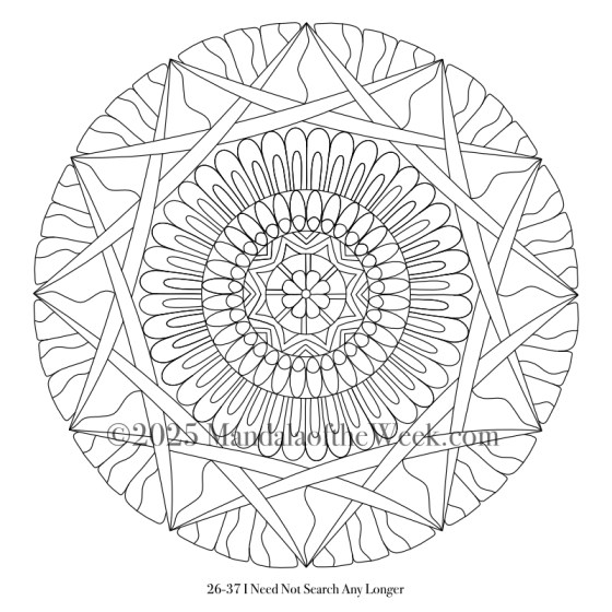 Mandala of the Week 26-37 I Need Not Search Any Longer — Outline for Coloring