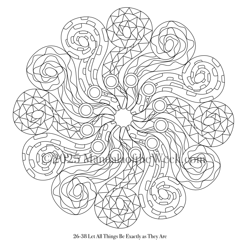 Mandala of the Week 26-38 Let All Things Be Exactly as They Are — Outline for Coloring